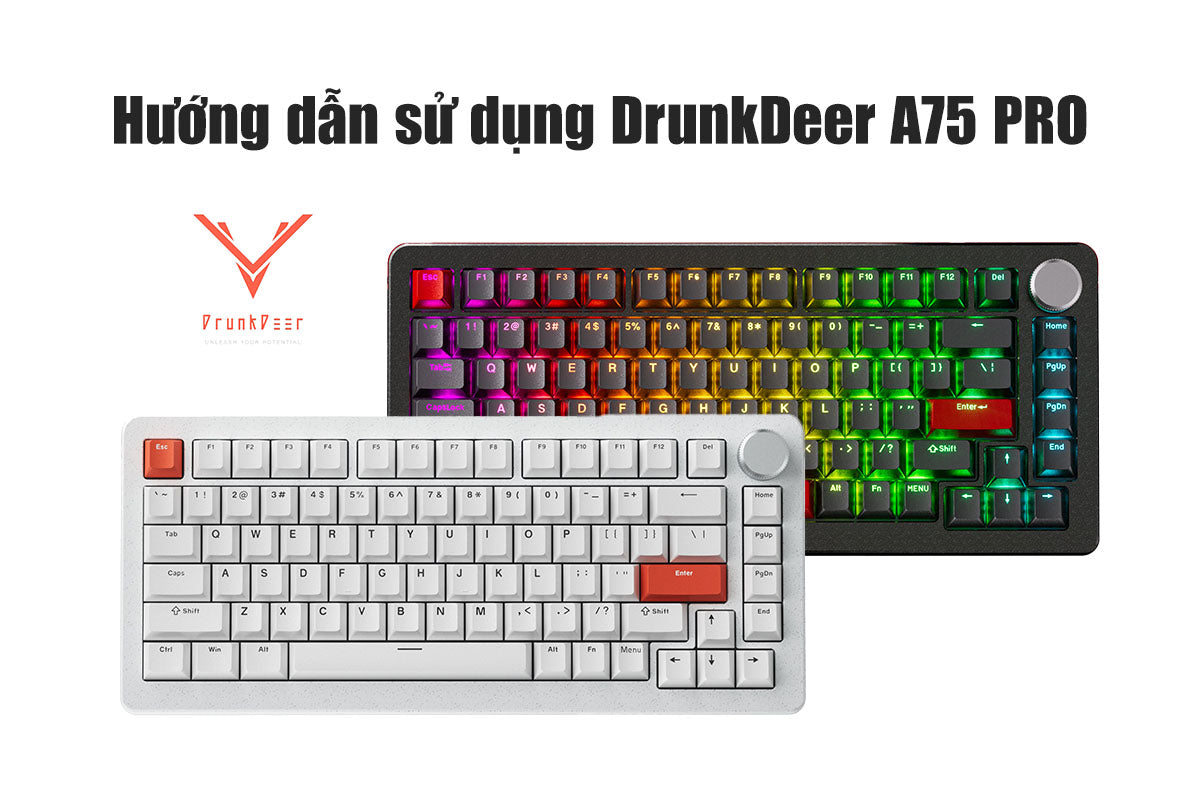 Hướng dẫn sử dụng DrunkDeer A75 Pro.
