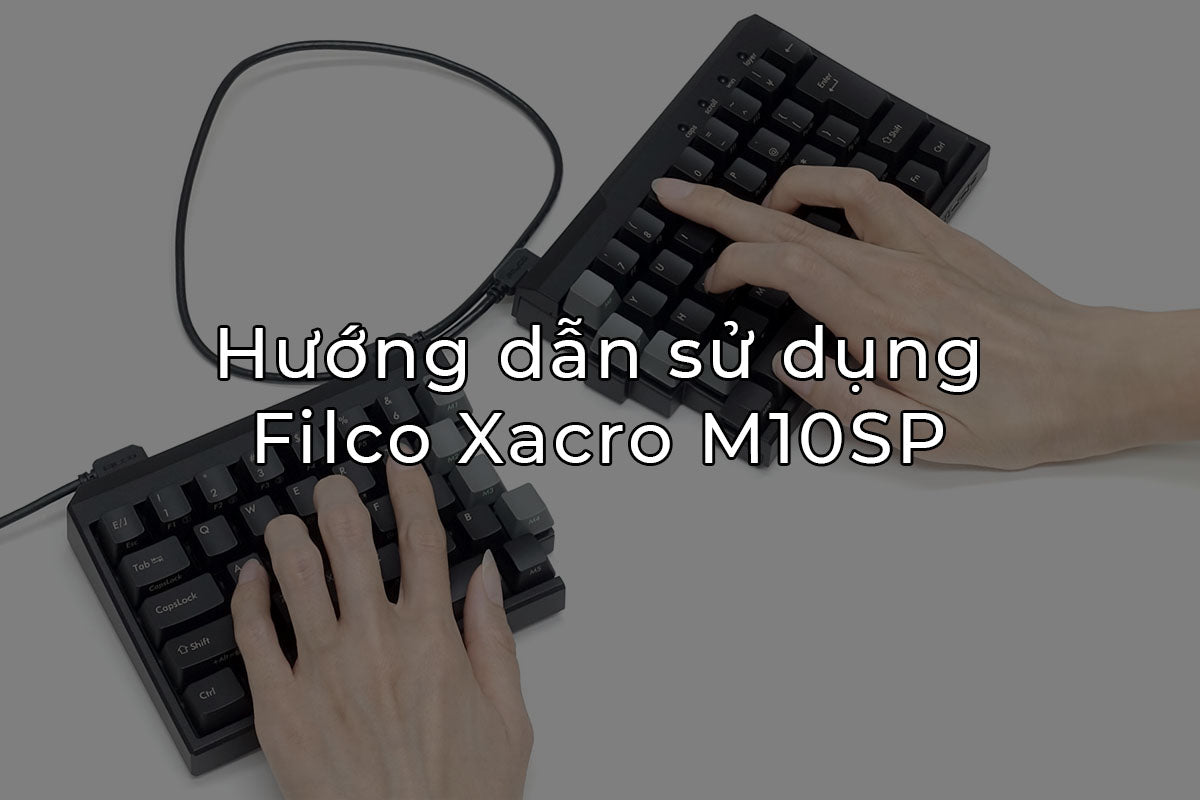 Hướng dẫn sử dụng Filco Majestouch Xacro M10SP.