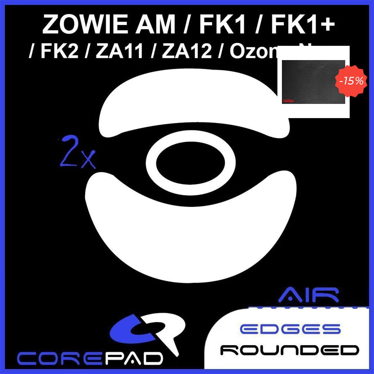 Bundle Feet Corepad + Grip tape Supergrip - Zowie AM / FK1 / FK1+ / FK2 / S1 / S2 / ZA11 / ZA12 / Ozone Neon / Neon M10.