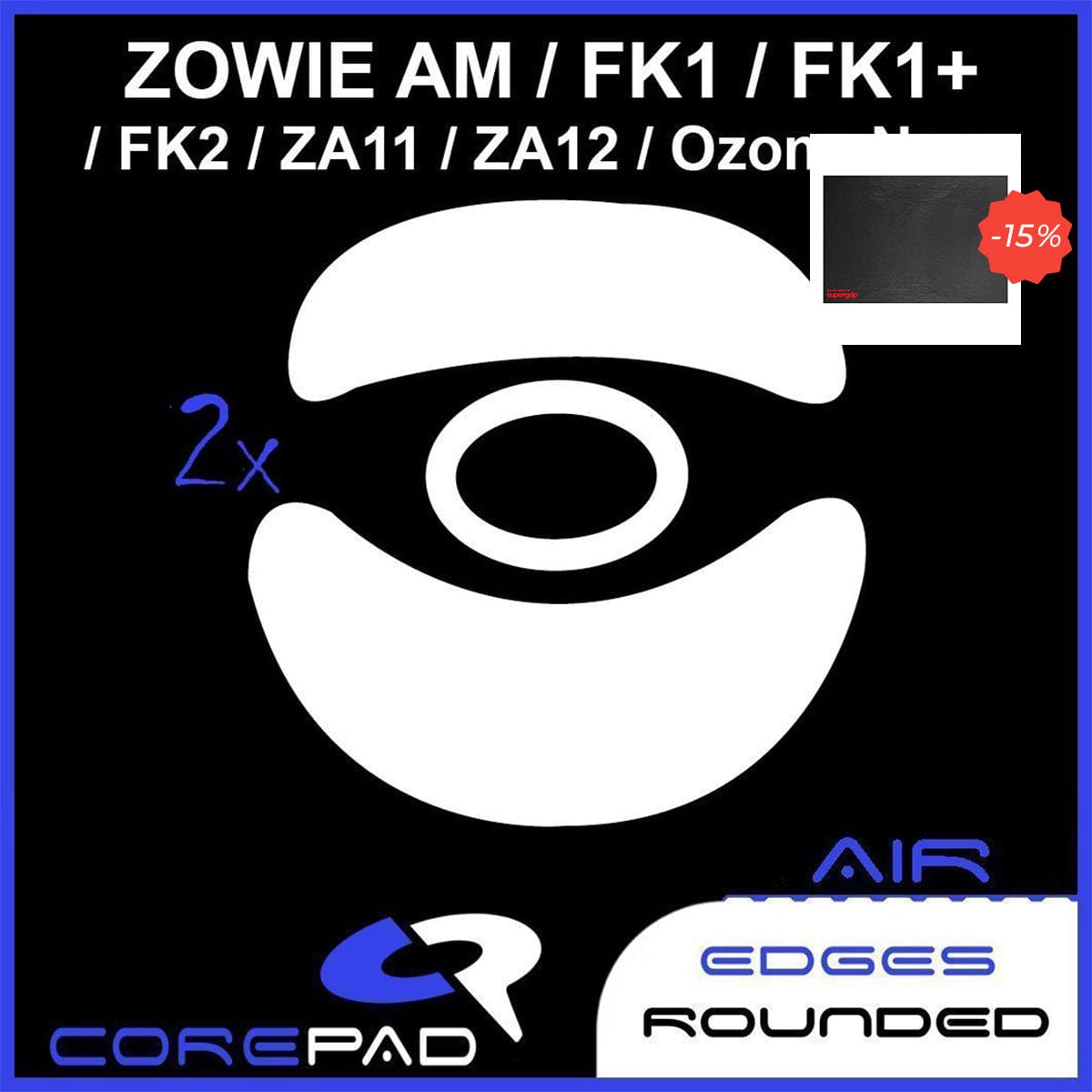 Bundle Feet Corepad + Grip tape Supergrip - Zowie AM / FK1 / FK1+ / FK2 / S1 / S2 / ZA11 / ZA12 / Ozone Neon / Neon M10